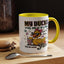 Humor Mug - My Ducks May Not Be In a Row