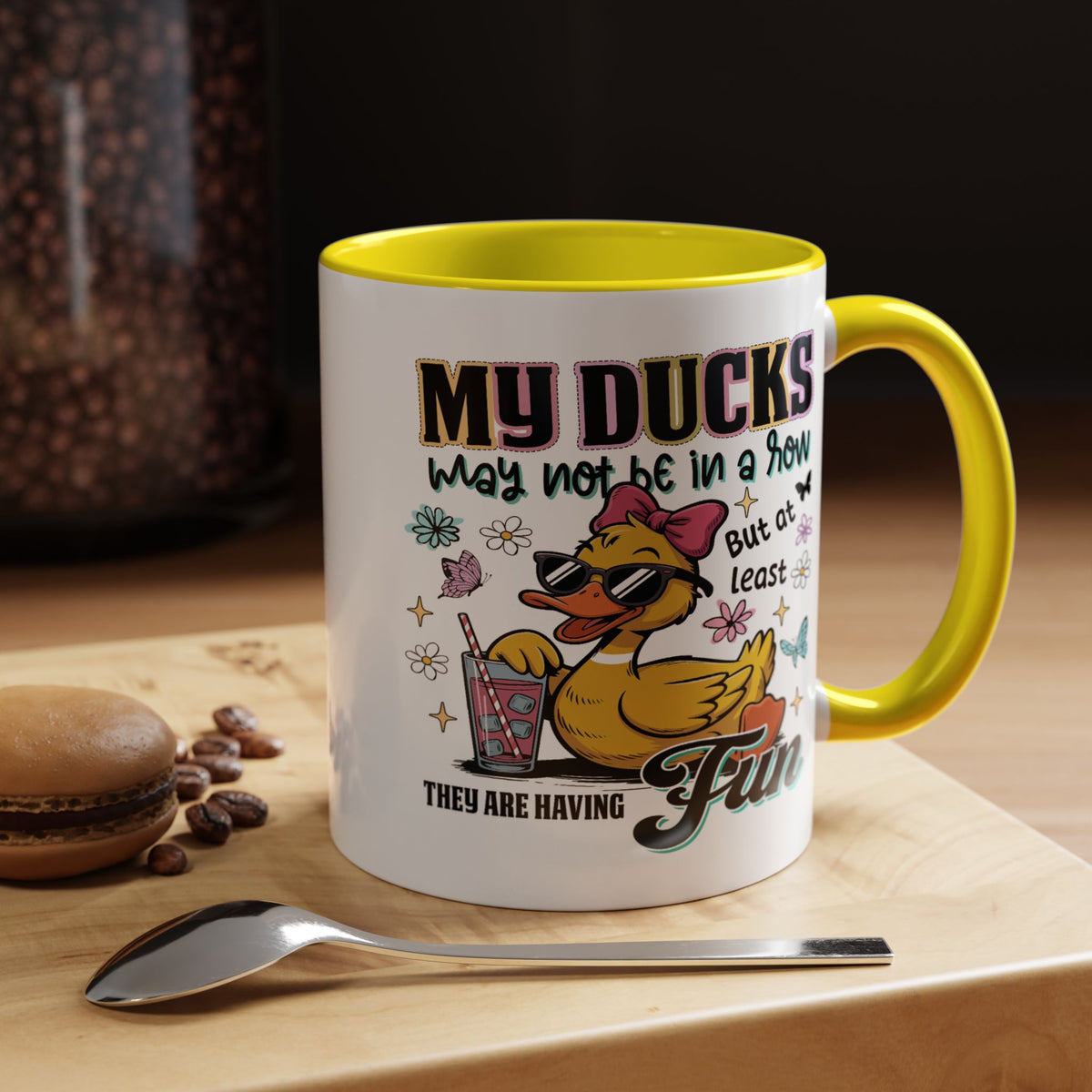 Humor Mug - My Ducks May Not Be In a Row