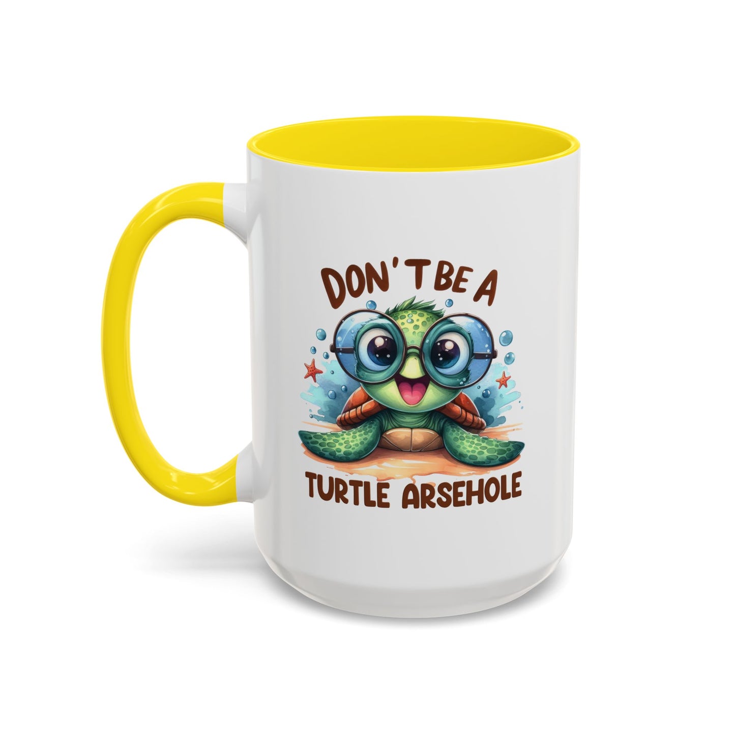 Humor Mug - Don't Be a Turtle Arsehole