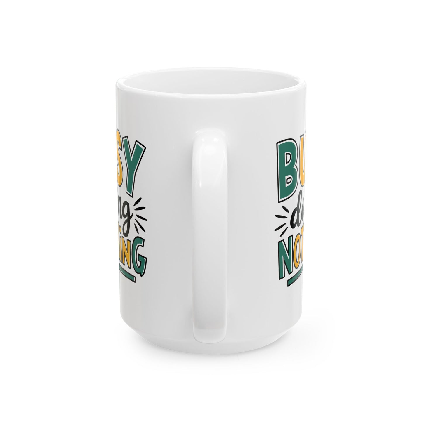 Humor Mug - Busy Doing Nothing