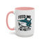 Humor Mug - Feed Me and Tell Me I'm Pretty Shark