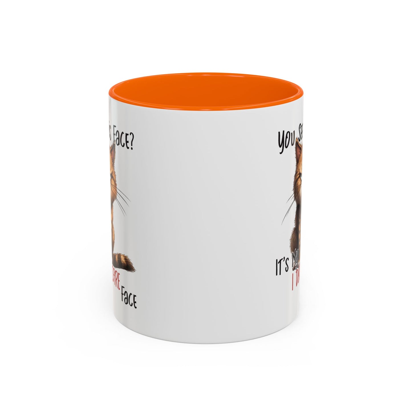 Humor Mug - You See This Face