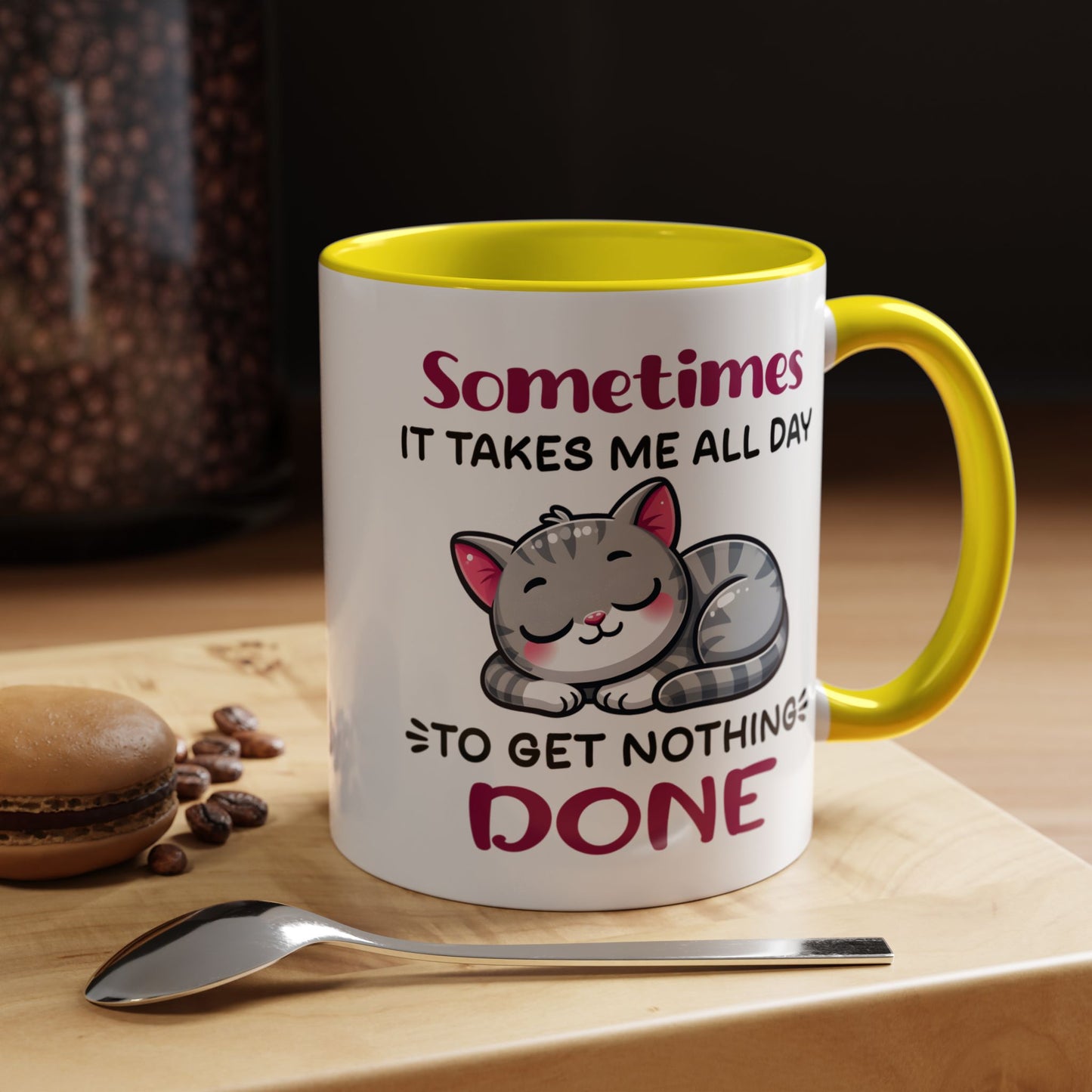 Humor Mug - Sometimes It Takes Me All Day