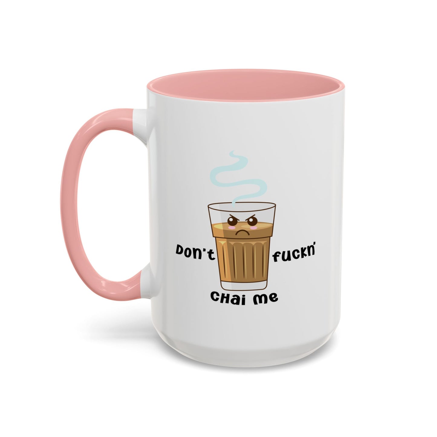 Adult Mug - Don't Fuckn' Chai Me