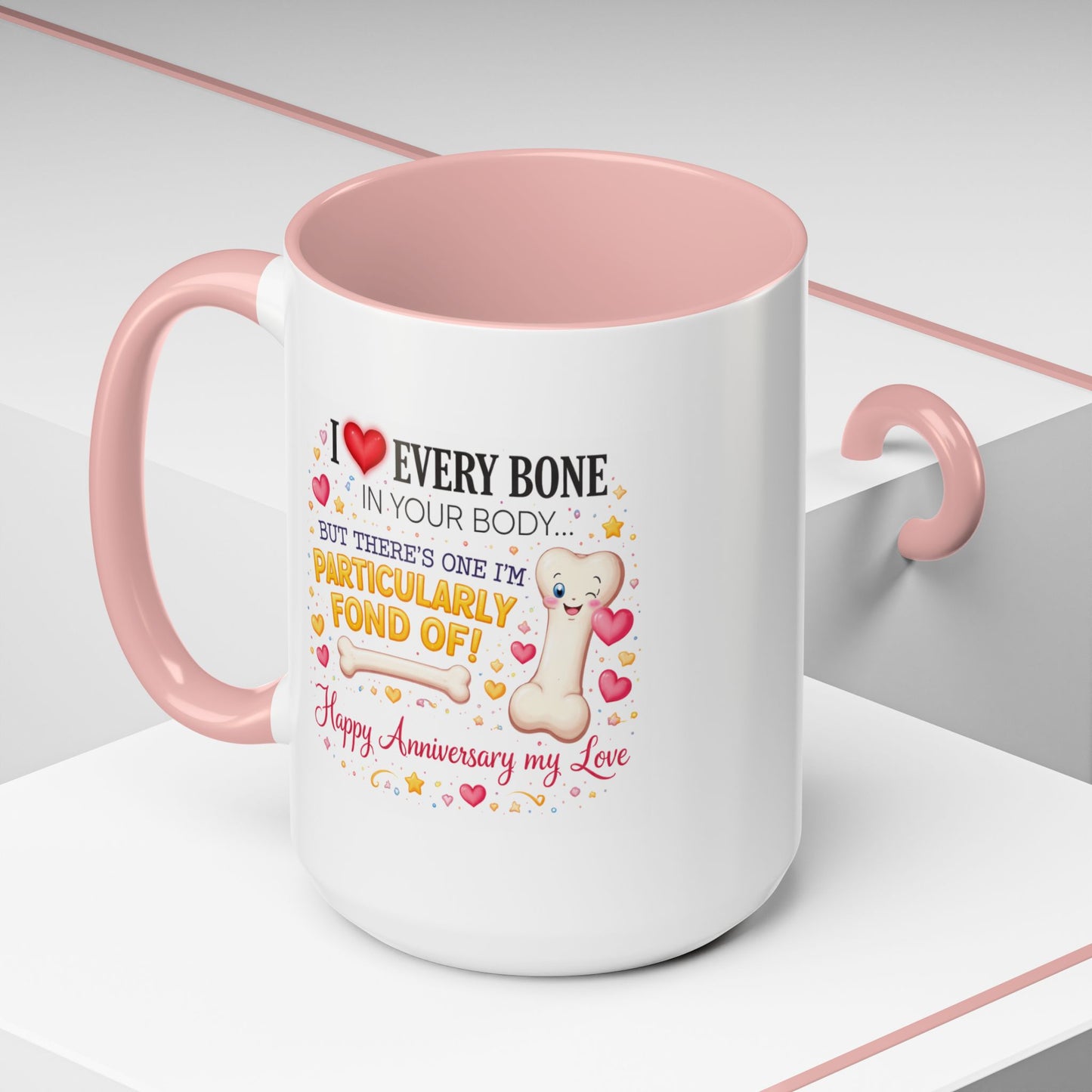 Anniversary Mug - I Love Every Bone In Your Body