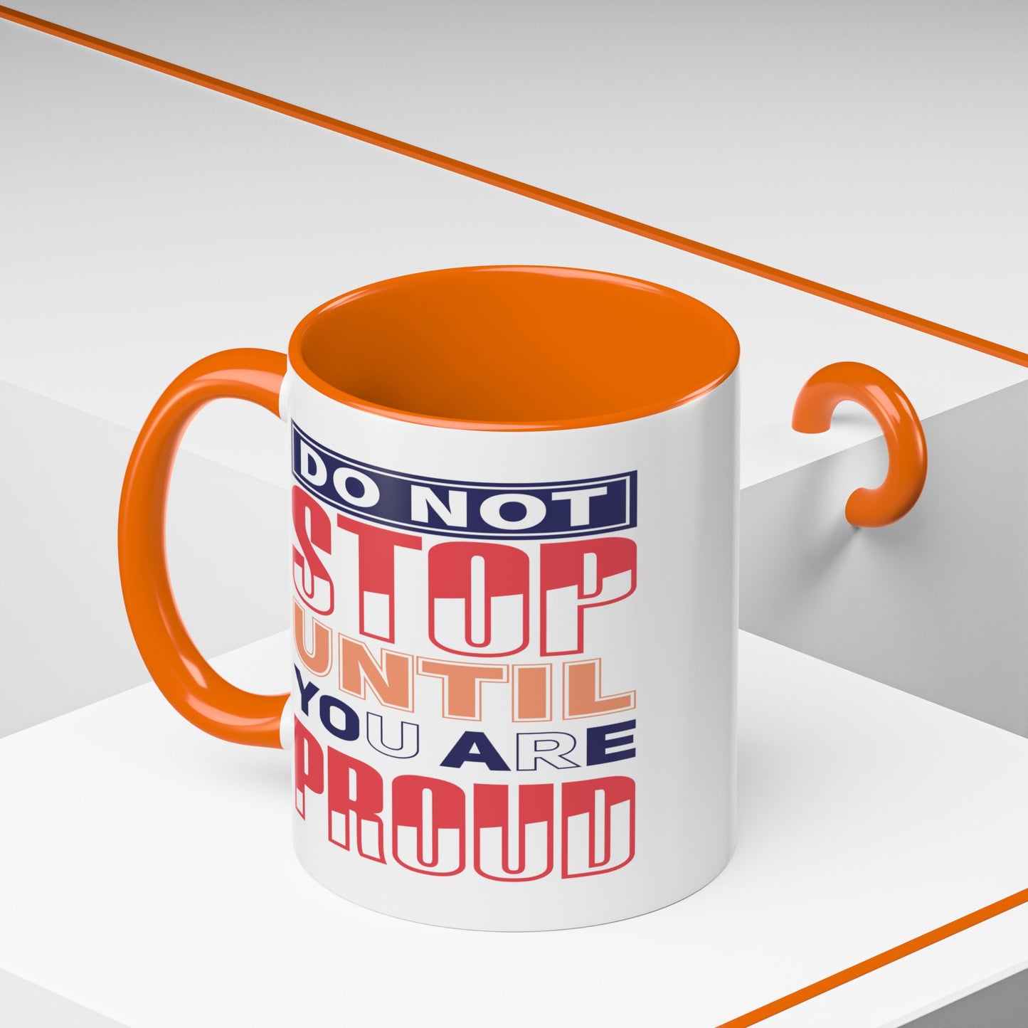 Motivation Mug - Do Not Stop Until You Are Proud