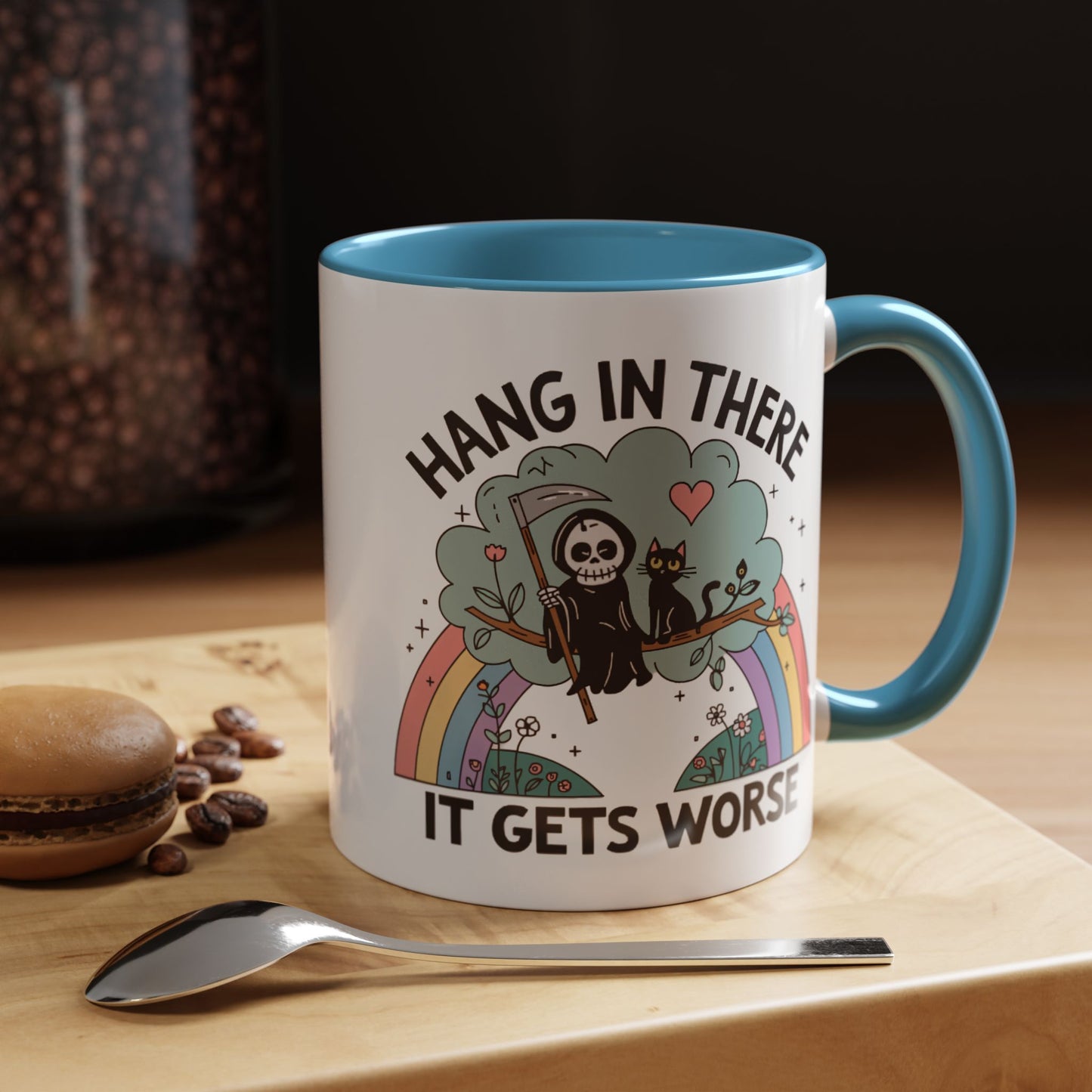 Humor Mug - Hang in There It Gets Worse