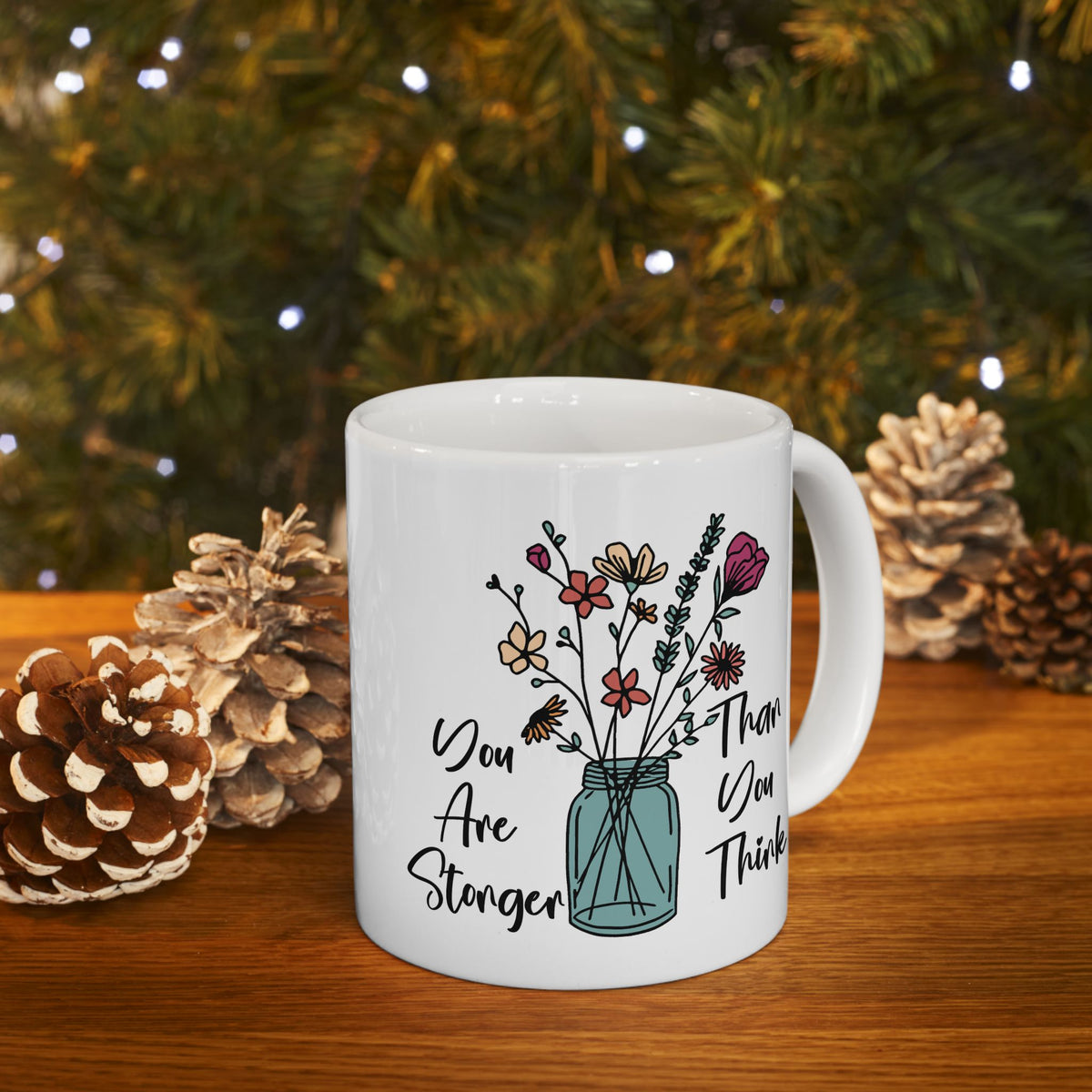 Motivation Mug - You Are Stronger Thank You Think Flower Jar