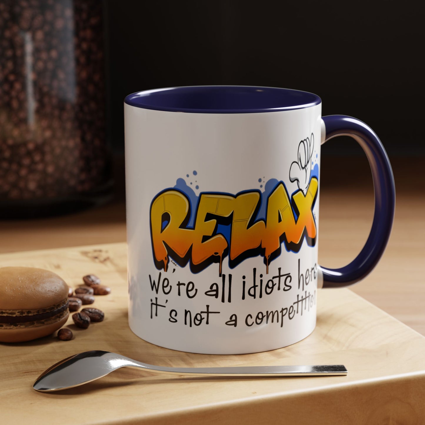Humor Mug - Relax We're All Idiots Here