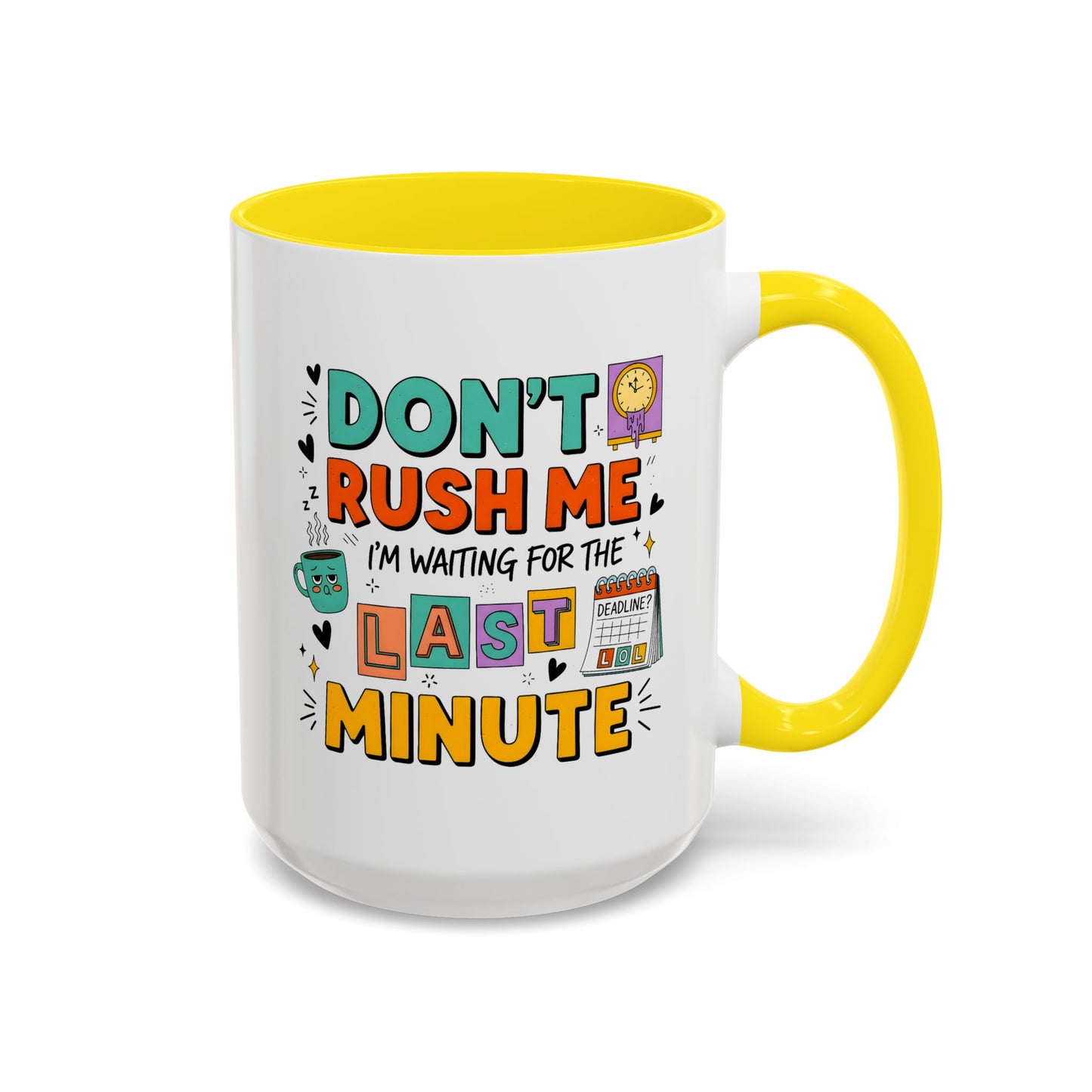 Humor Mug - Don't Rush Me