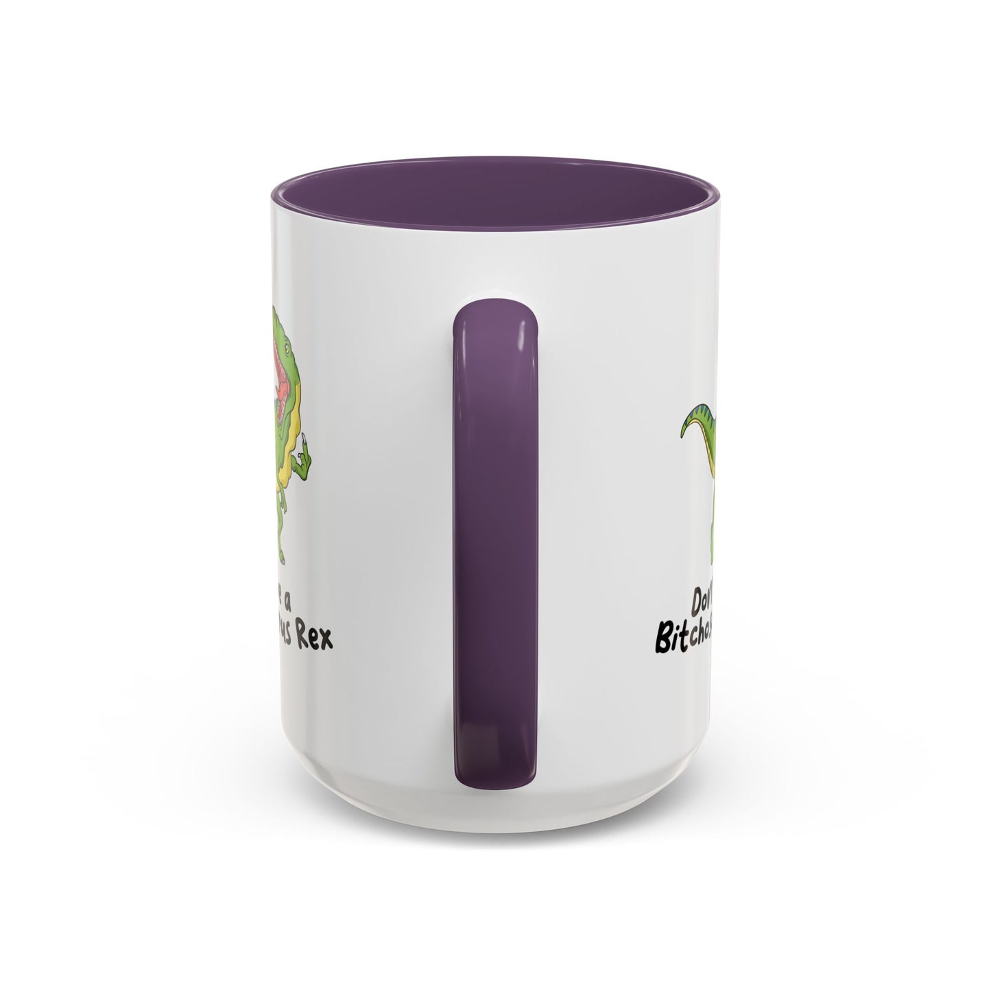 Adult Mug - Don't Be A Bitchasaurus Rex