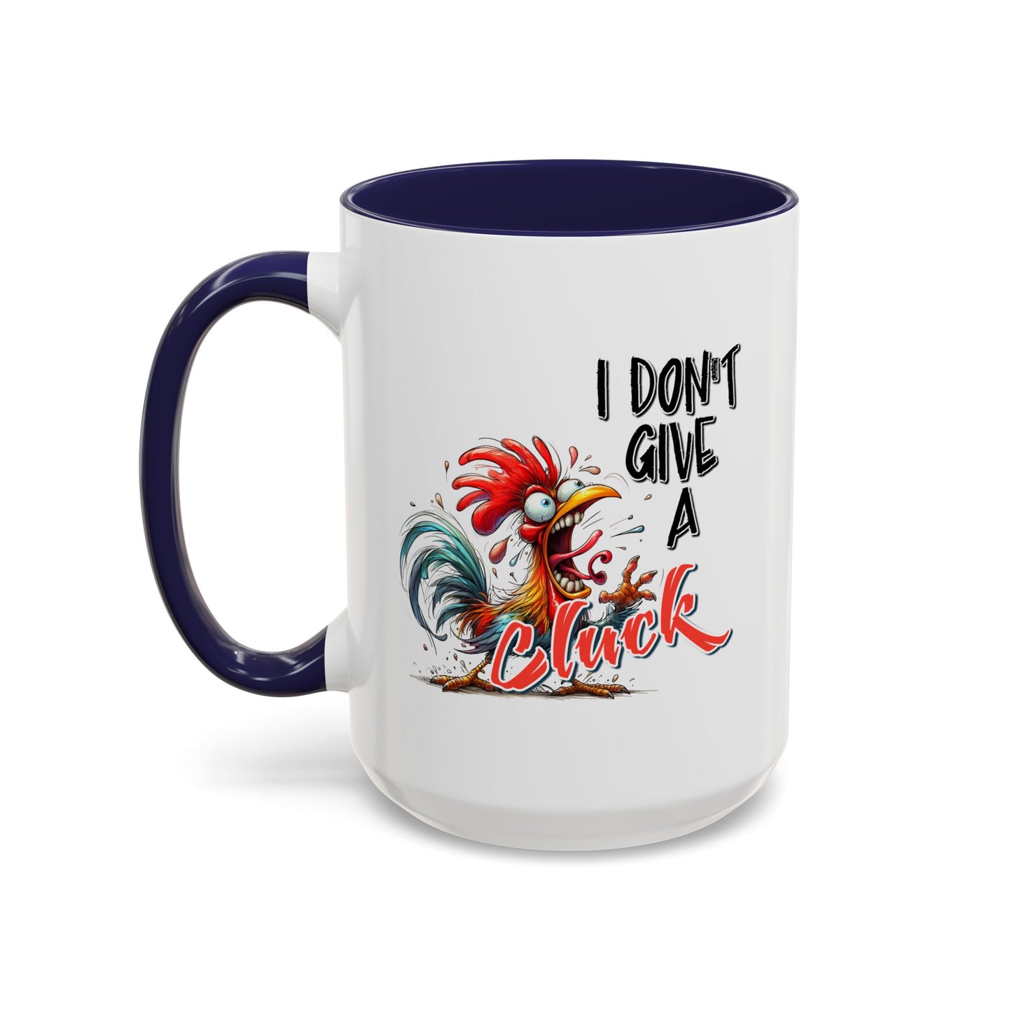 Humor Mug - I Don't Give A Cluck
