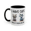Humor Mug - I Have Cats None of Them Love Me