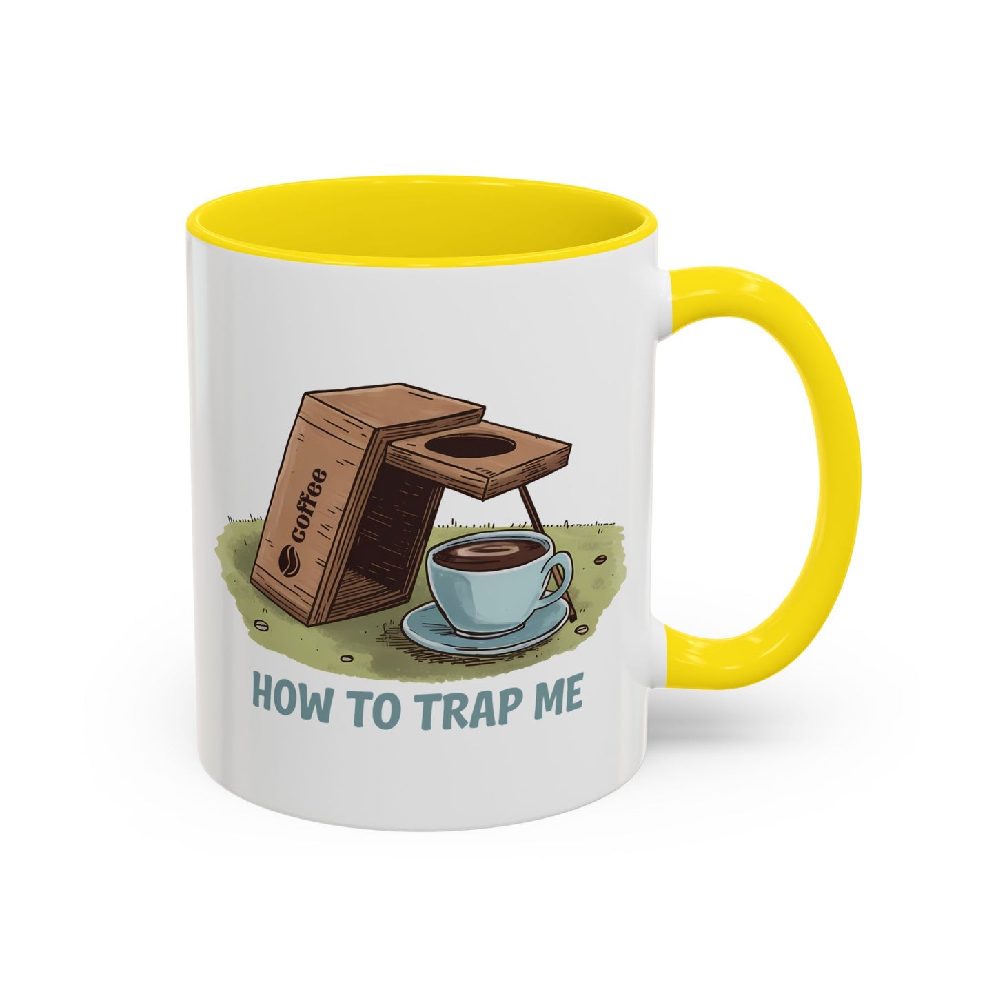 Humor Mug - How to Trap Me