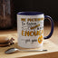 Humor Mug - Me Pretending to Listen Should Be Enough For You