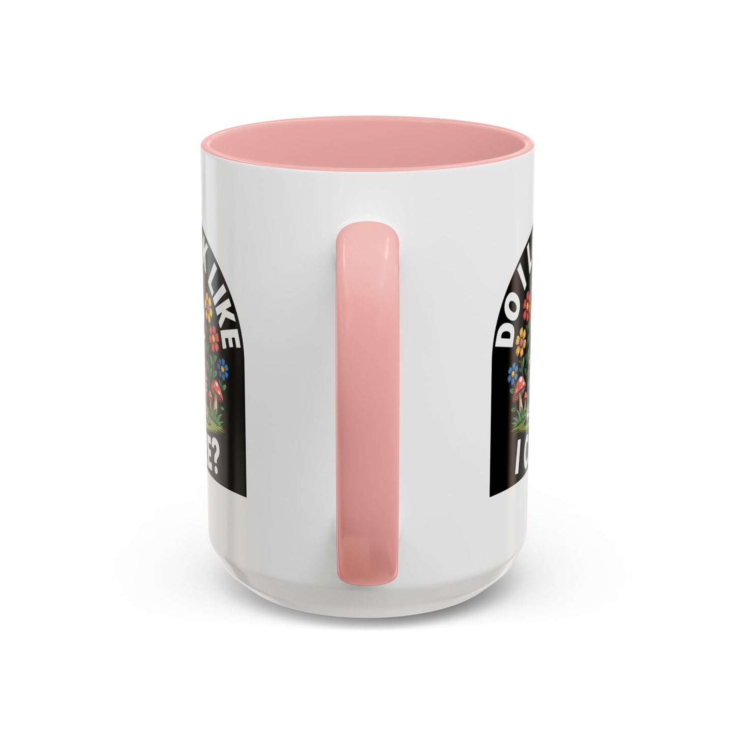 Humor Mug - Do I look Like I Care