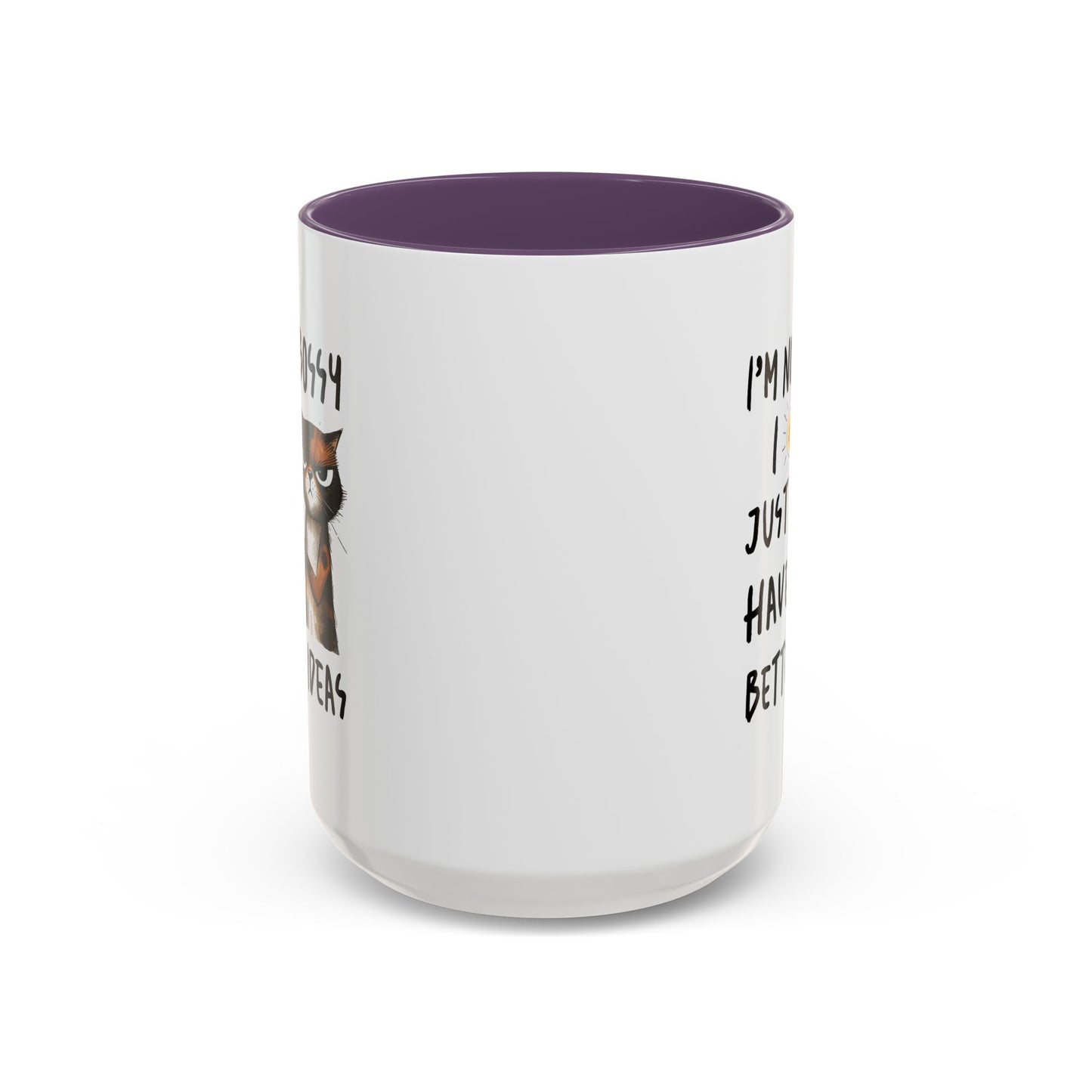 Humor Mug -I'm Not Bossy I Just Have Better Ideas