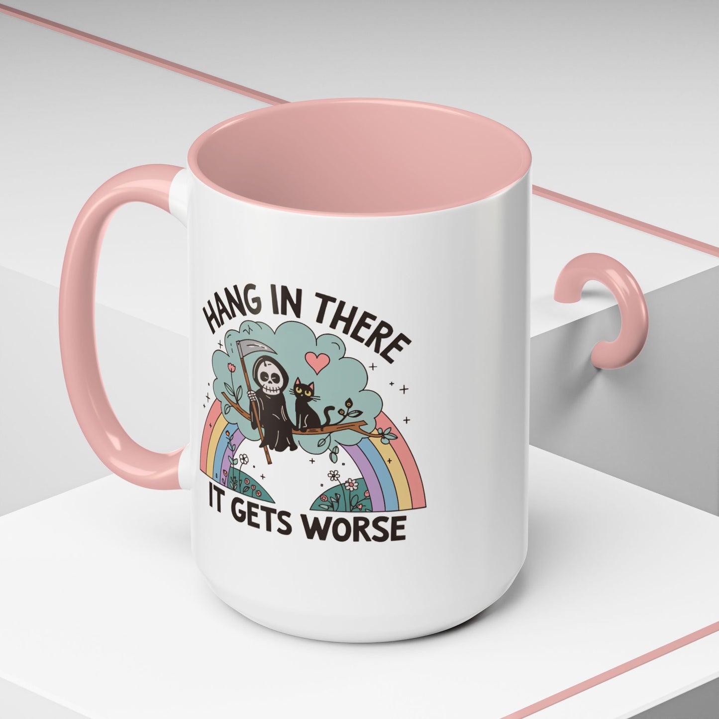 Humor Mug - Hang in There It Gets Worse