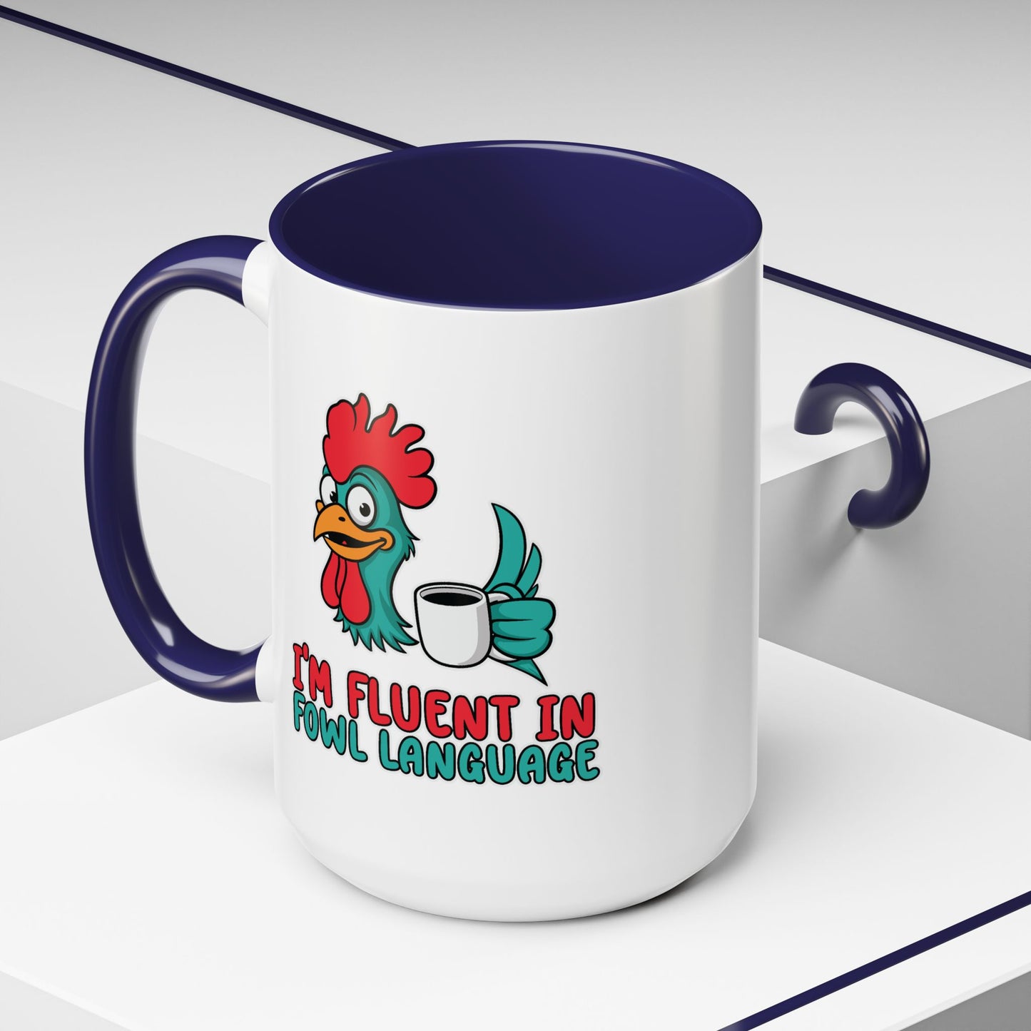Humor Mug - I'm Fluent In Fowl Language