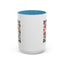 Humor Mug - Sorry I'm Late I Was Dilly Dallying