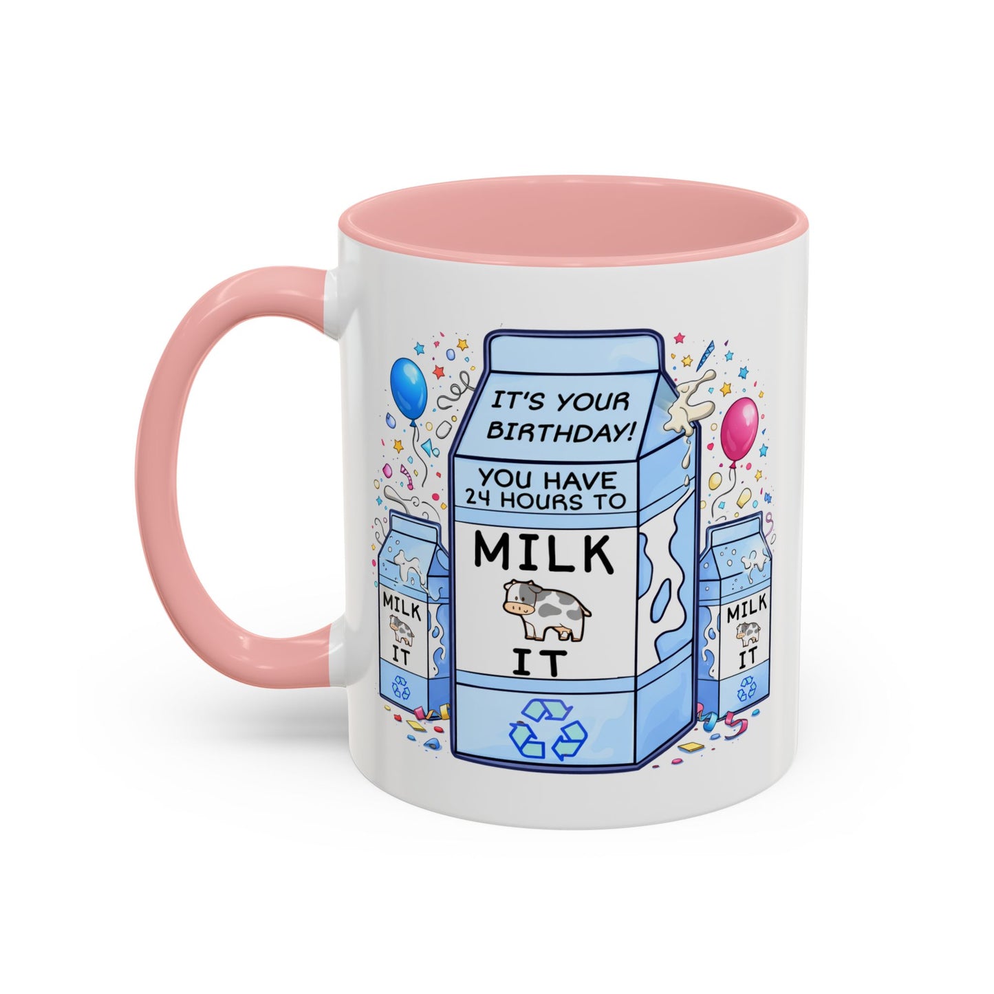 Birthday Mug - 24 Hours to Milk It