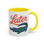 Humor Mug - Later Gator