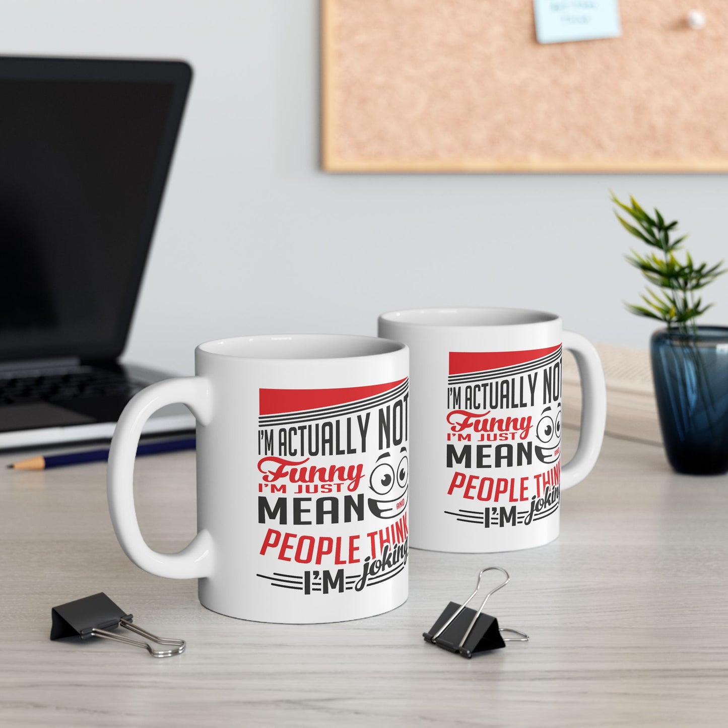 Humor Mug - I'm Actually Not Funny