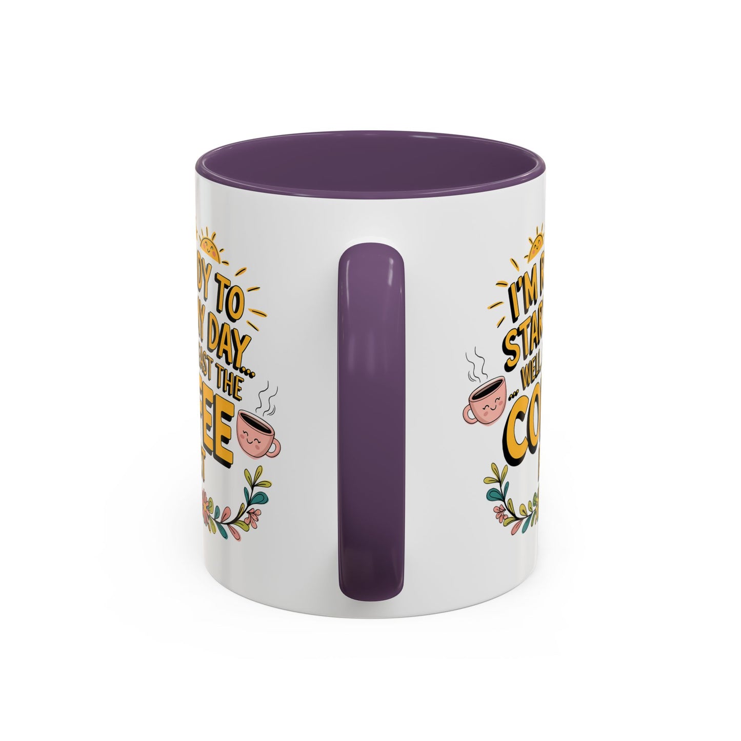 Humor Mug - I'm Ready Start My Day