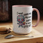 Humor Mug - I Must Warn You