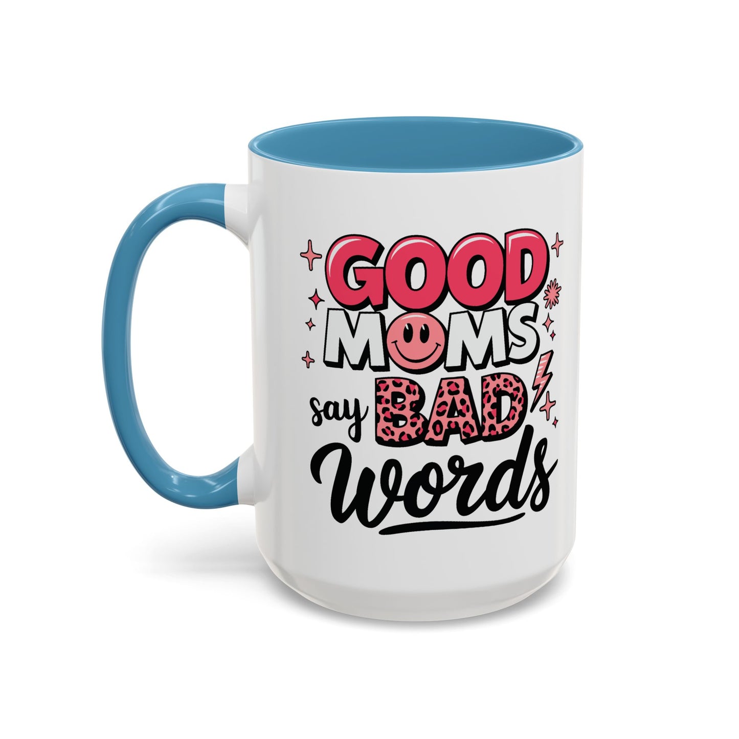 Humor Mug - Good Moms Say Bad Words