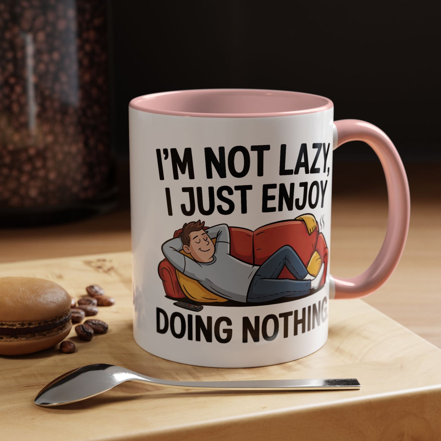 Humor Mug - I'm Not Lazy I Just Enjoy Doing Nothing