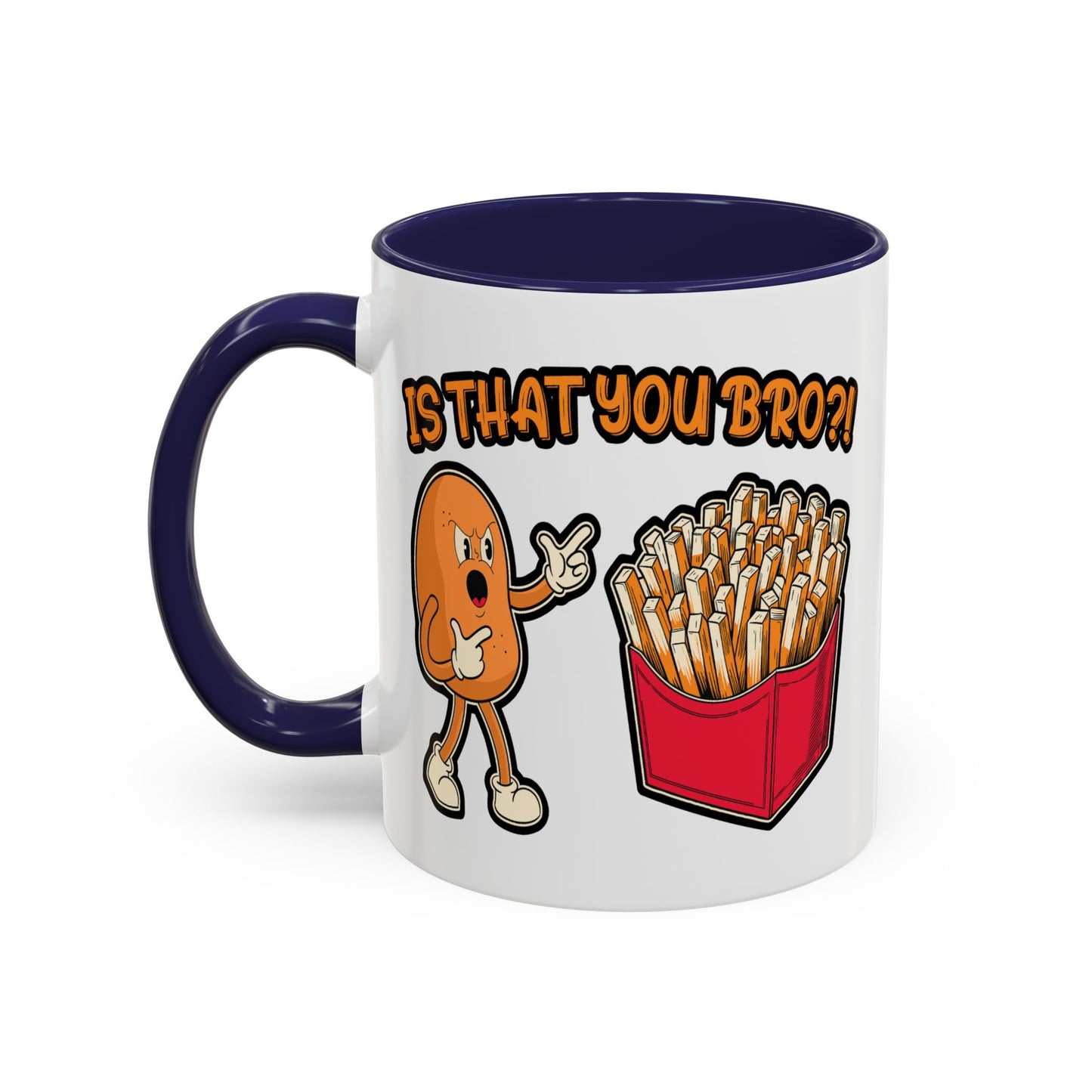 Humor Mug - Is That You Bro