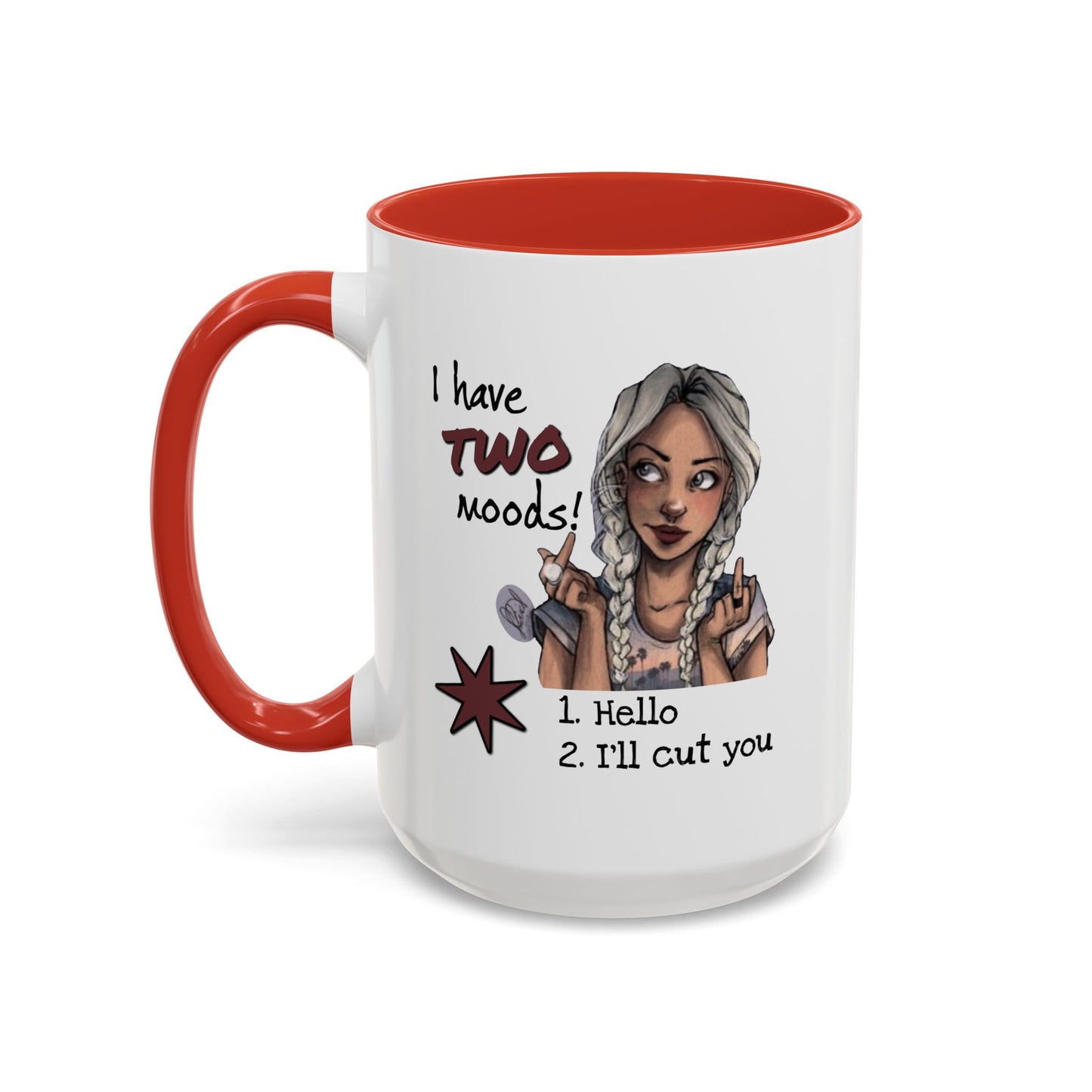Humor Mug - I Have Two Moods