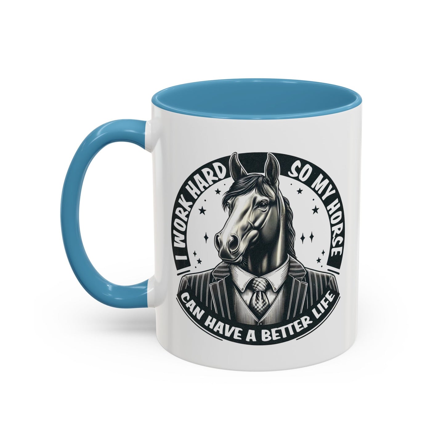 Humor Mug - I Work Hard So My Horse