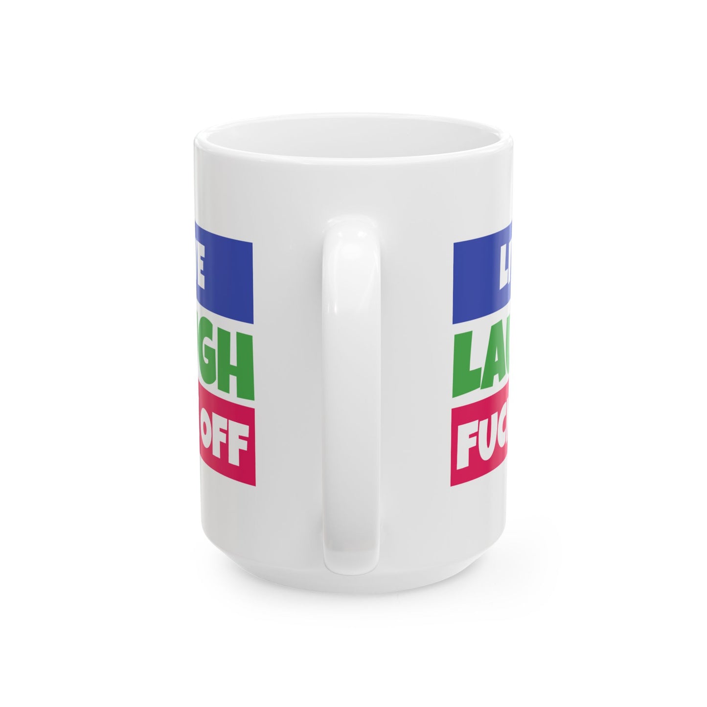 Adult Mug - Live Laugh Fuck off
