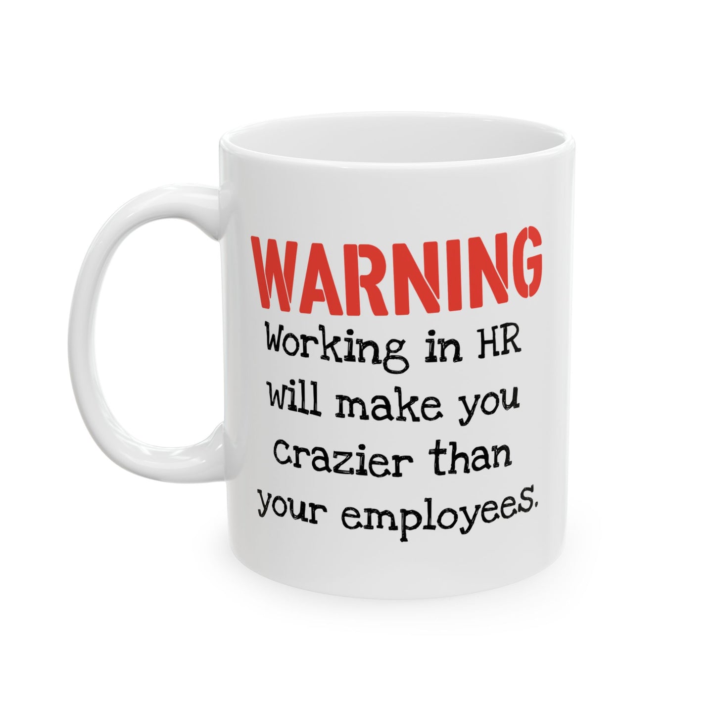 Office Mug - Warning Working in HR