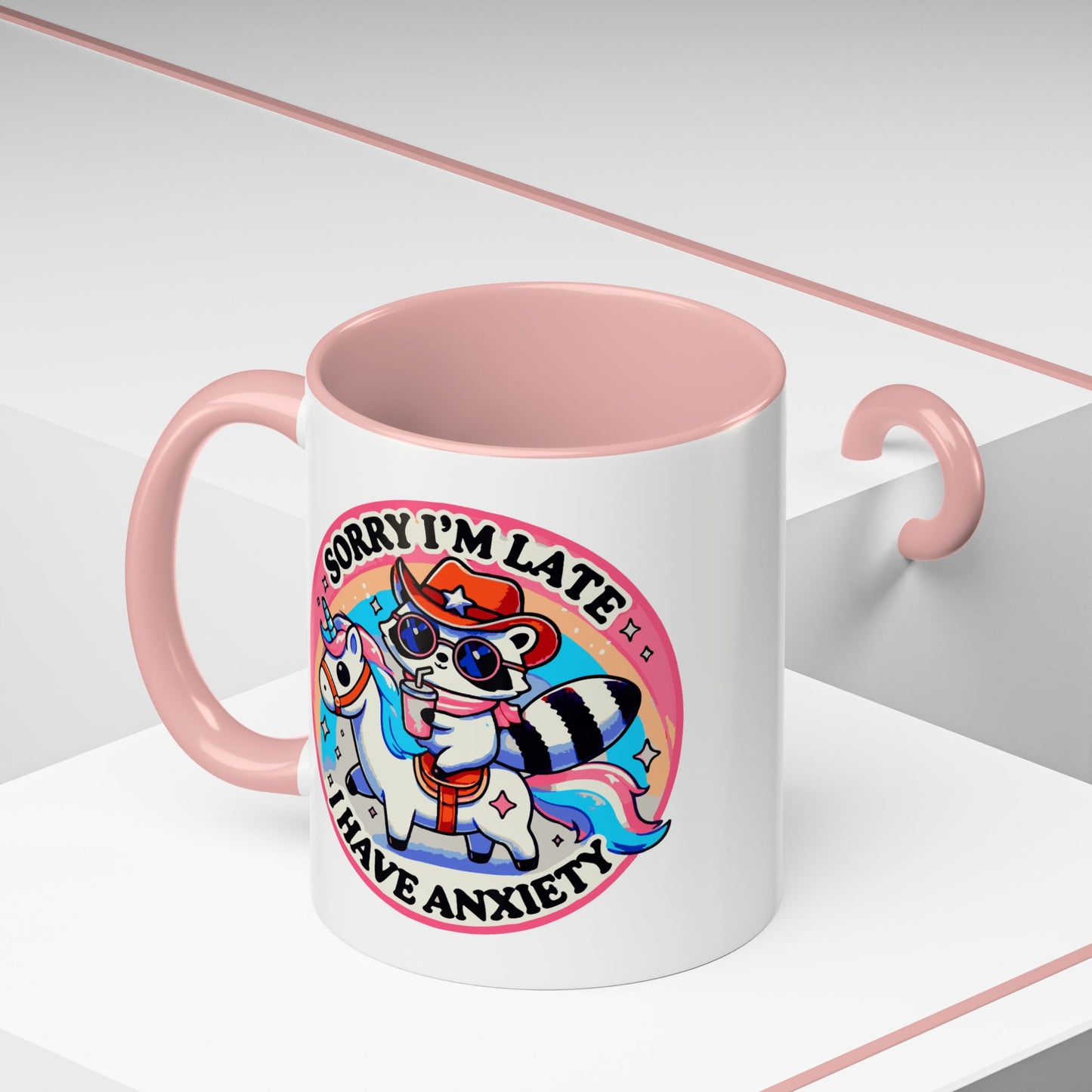 Humor Mug - Sorry I'm Late I Have Anxiety