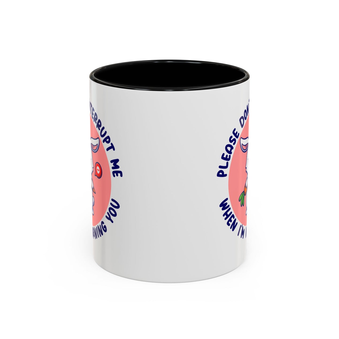 Humor Mug - Please Don't Interrupt Me