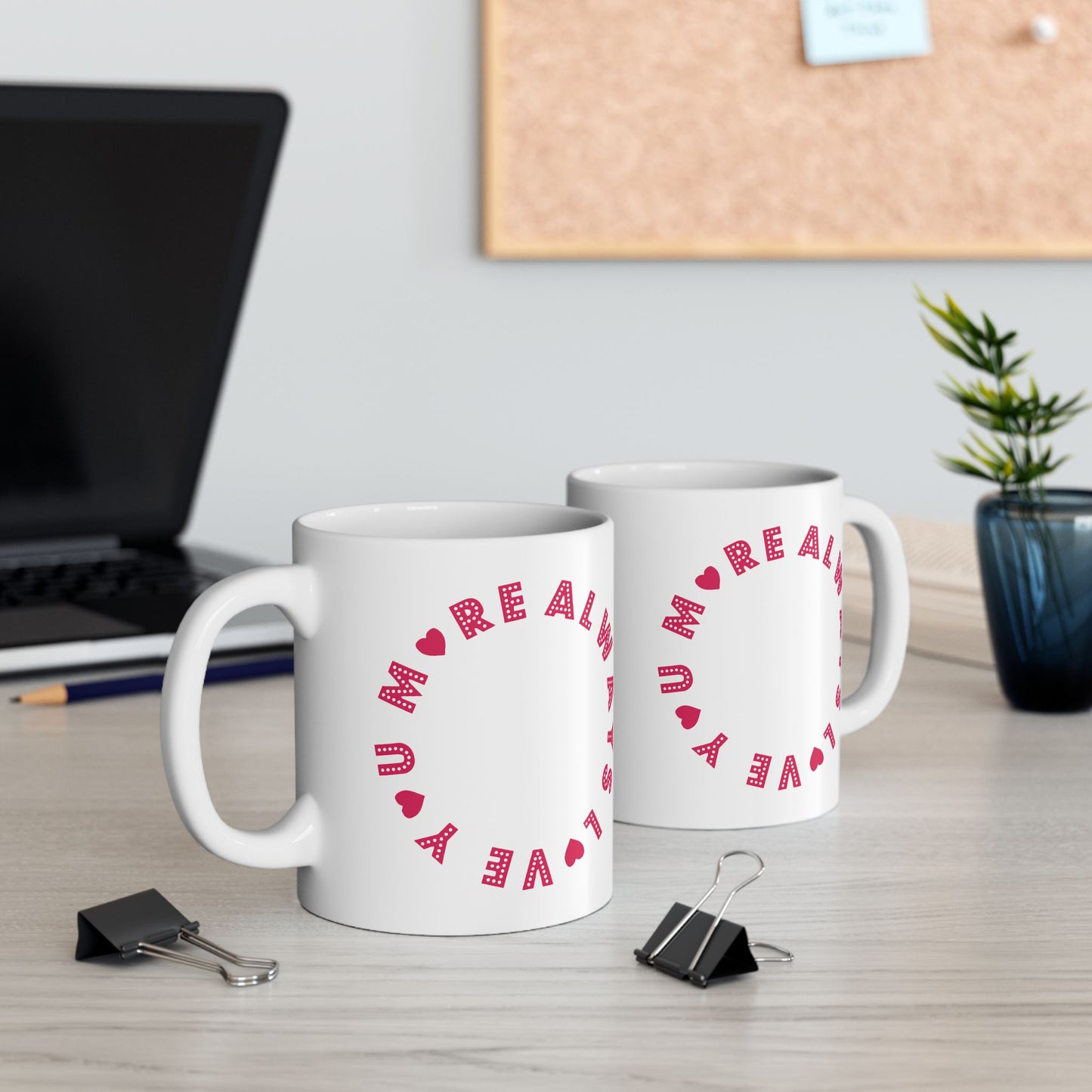 Valentine's Day Mug - Always Love You More