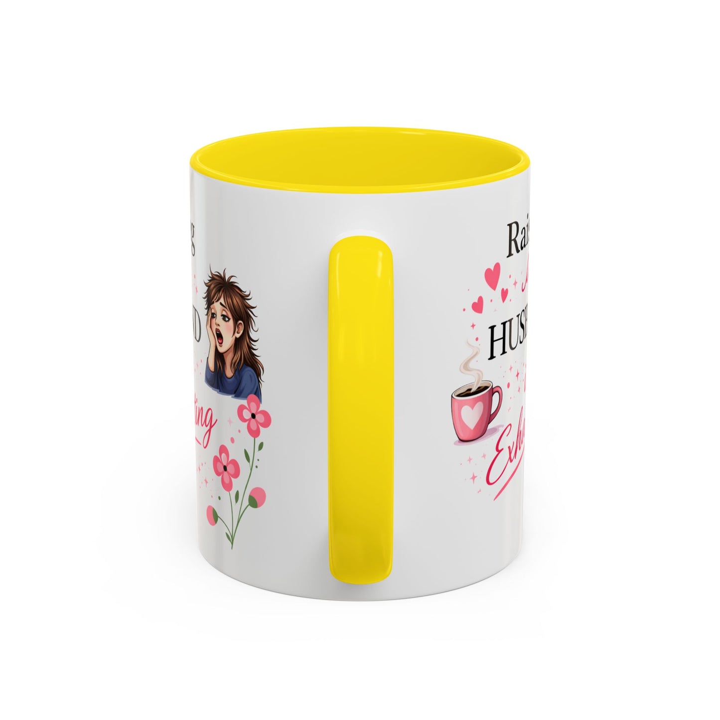 Humor Mug - Raising a Husband Is Exhausting