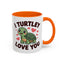 Anniversary Mug - I Turtley Love You