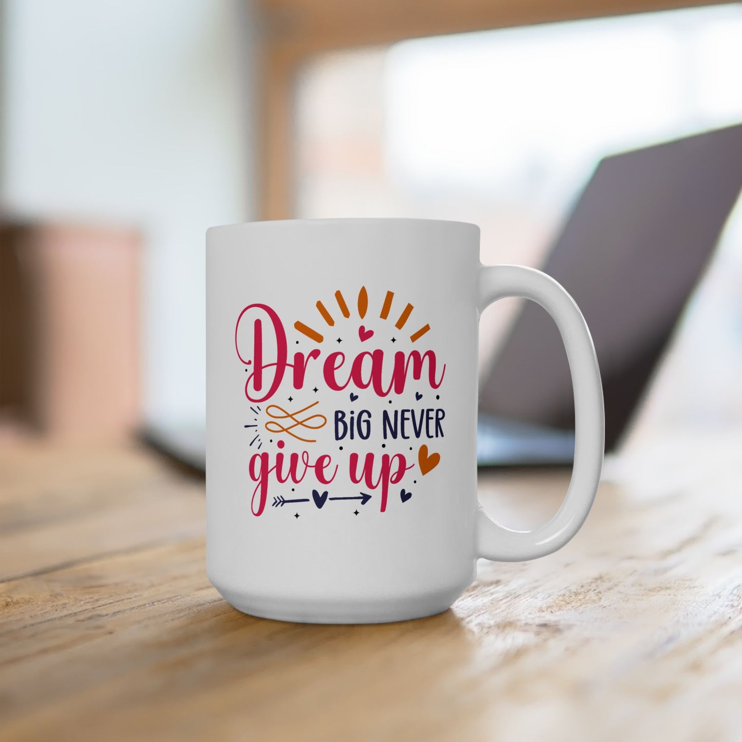 Motivation Mug - Dream Big Never Give Up