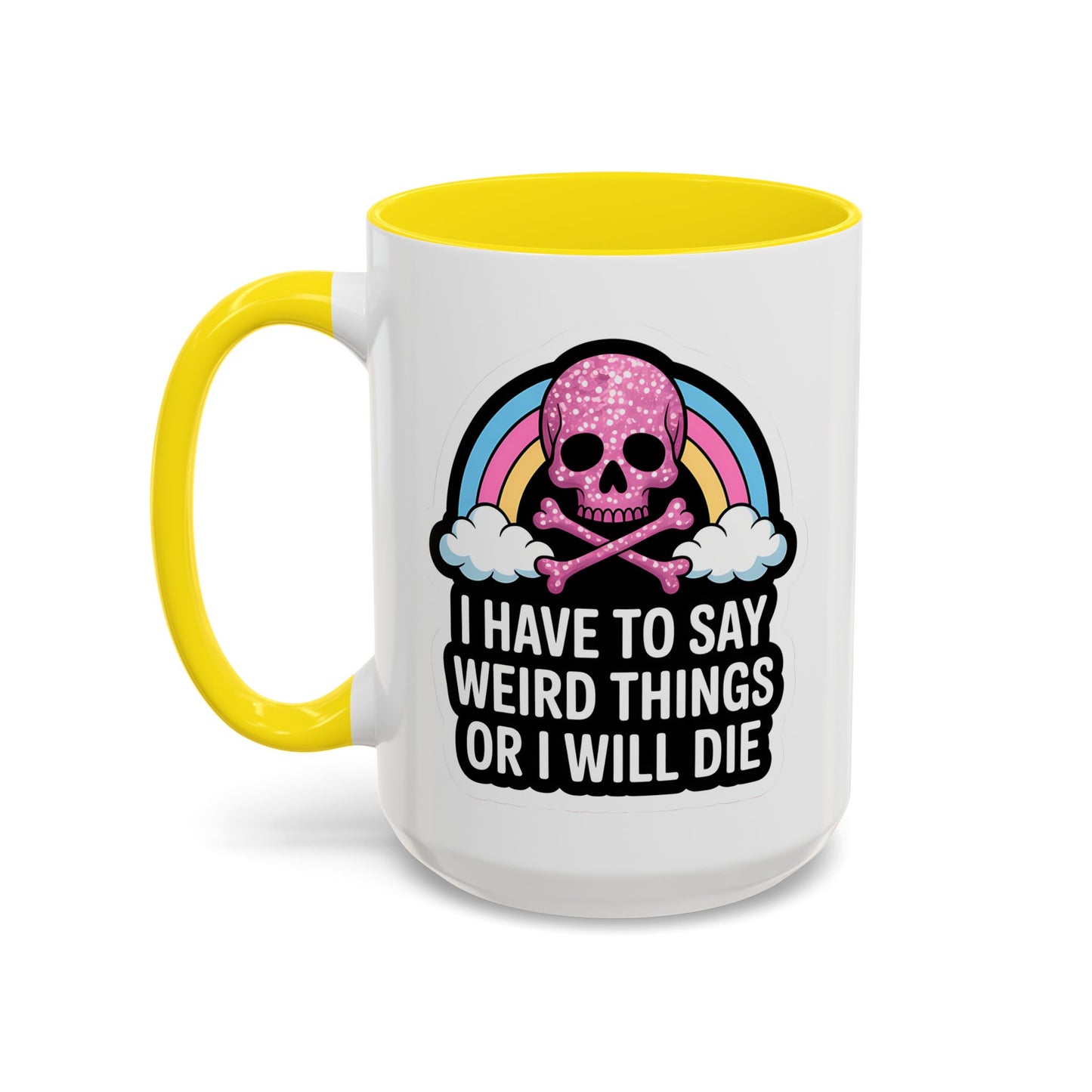 Halloween Mug - I Have To Say Weird Things Or