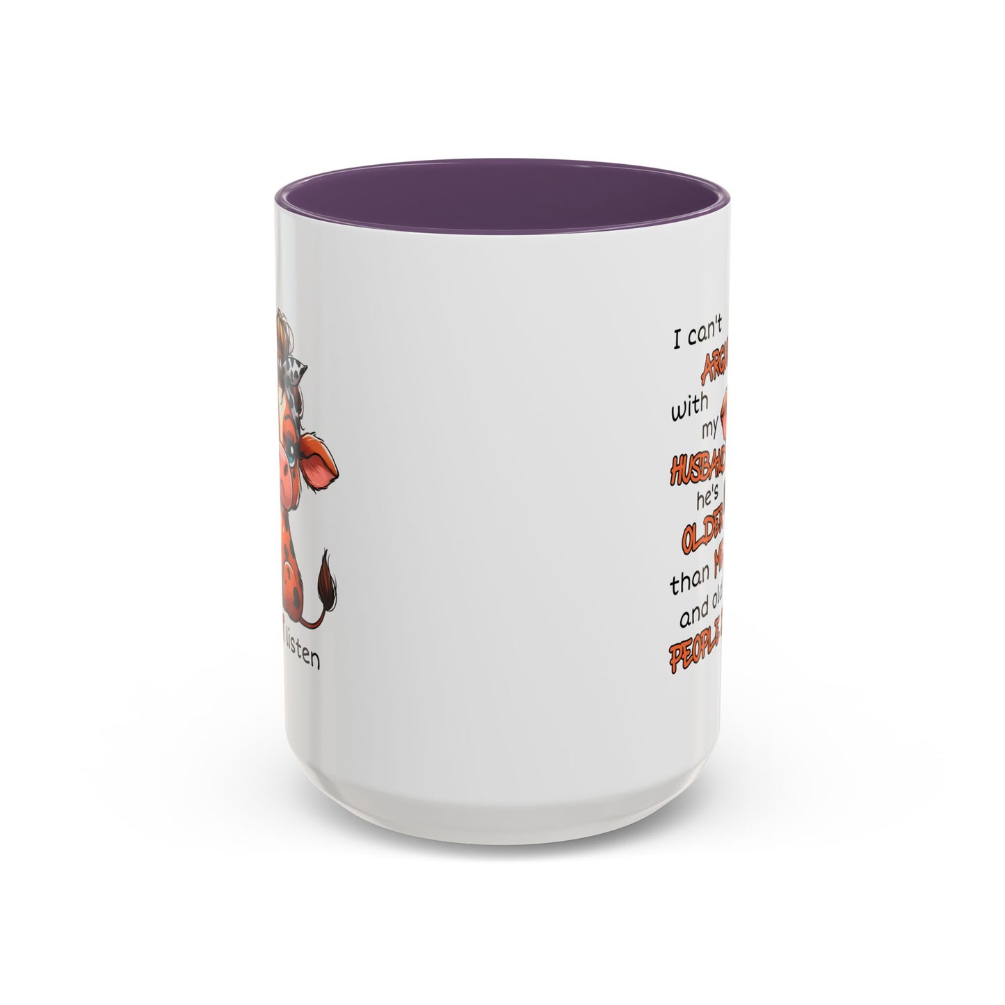 Humor Mug - I Can't Argue With My Husband