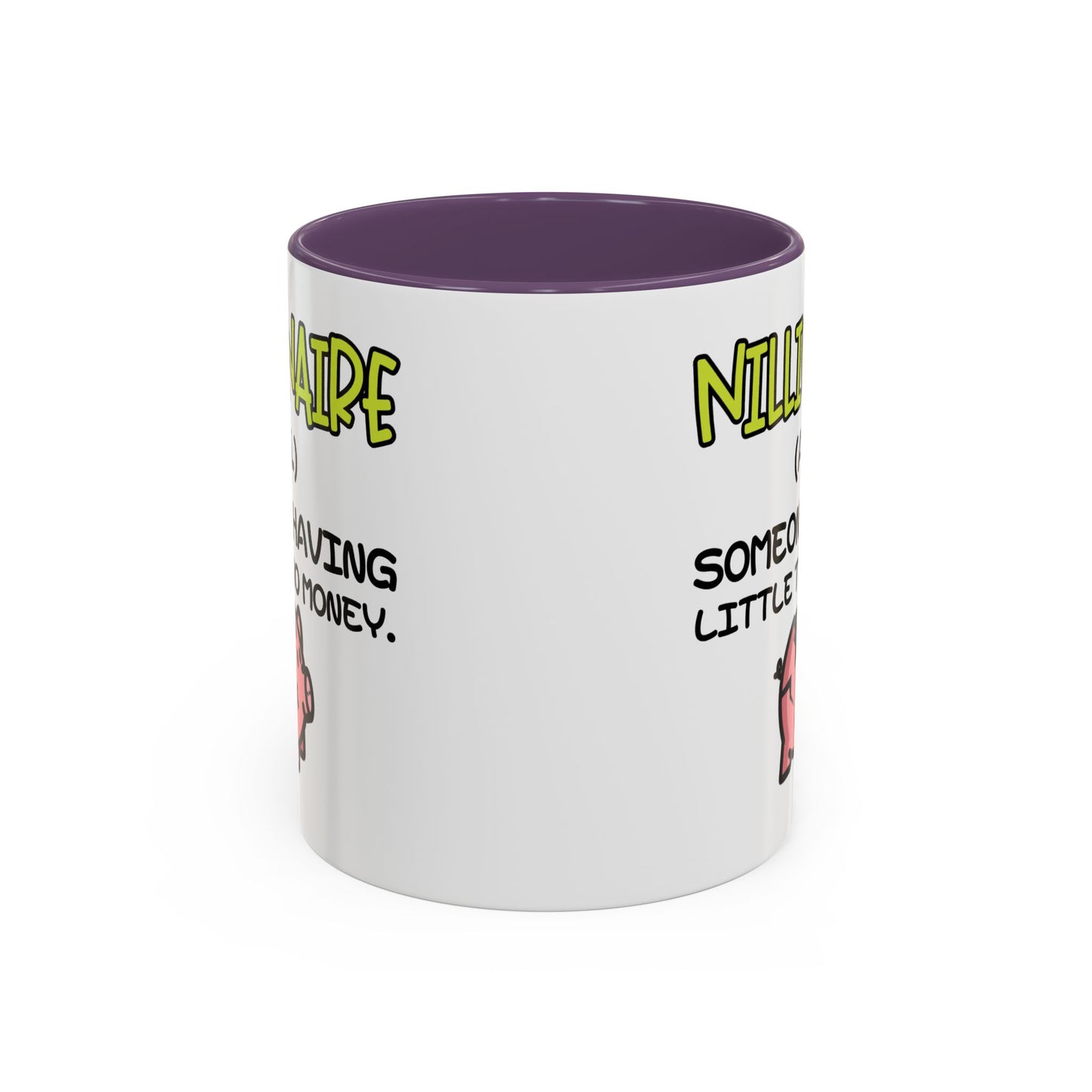 Humor Mug - Nillionaire - Someone Having Little To No Money