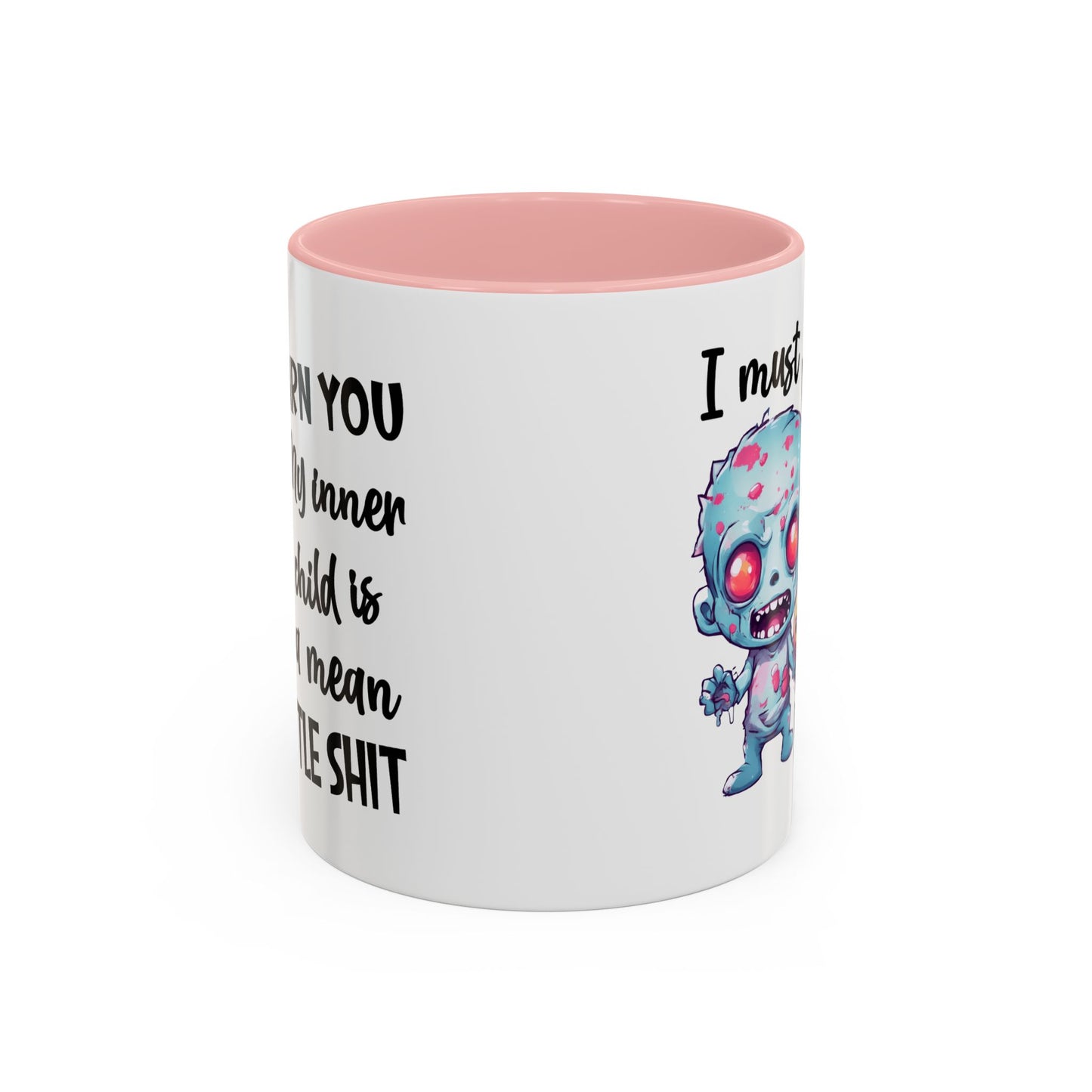 Humor Mug - I Must Warn You