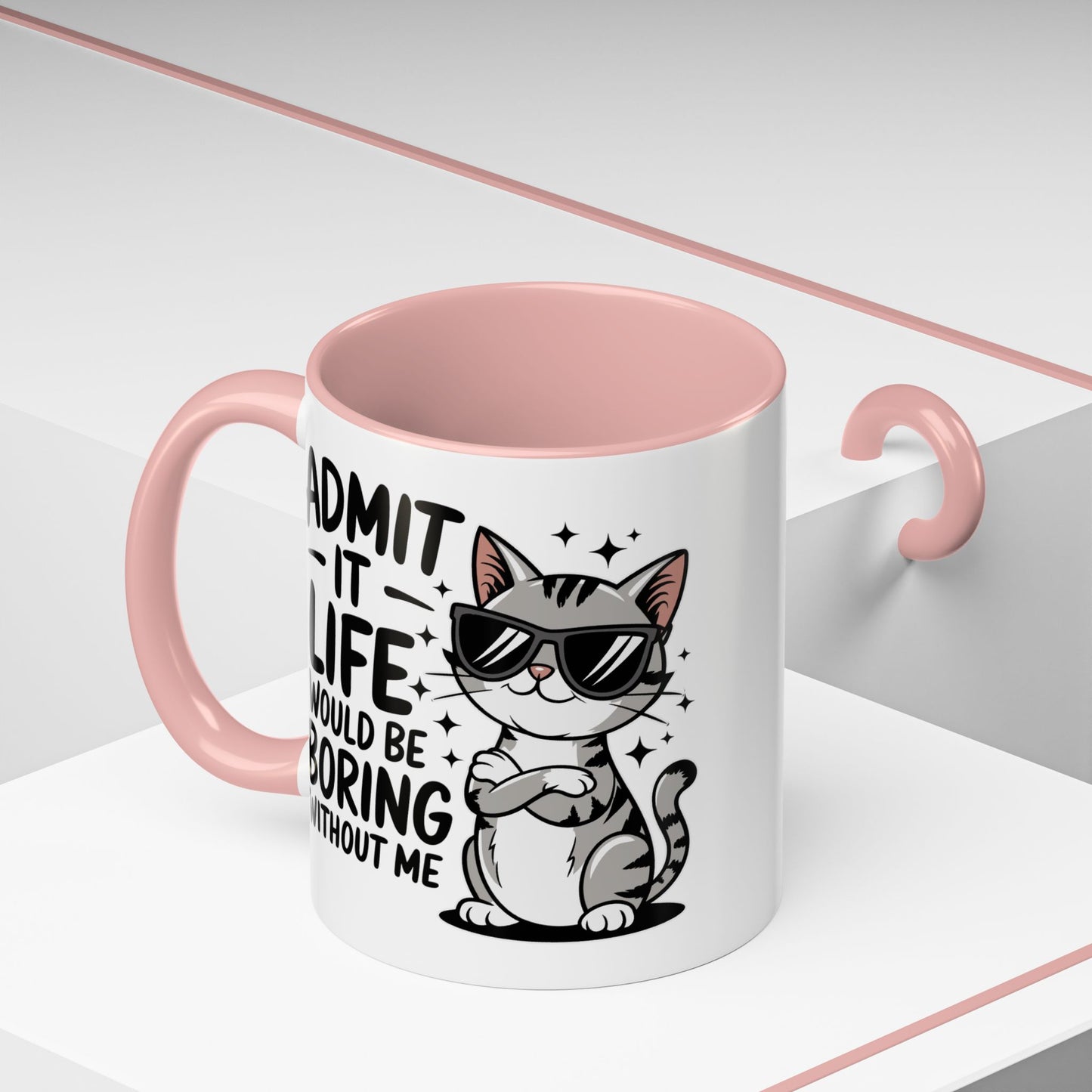 Animal Mug - Admit It Life Would Be Boring
