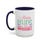 Motivation Mug - Always Believe in the Impossible