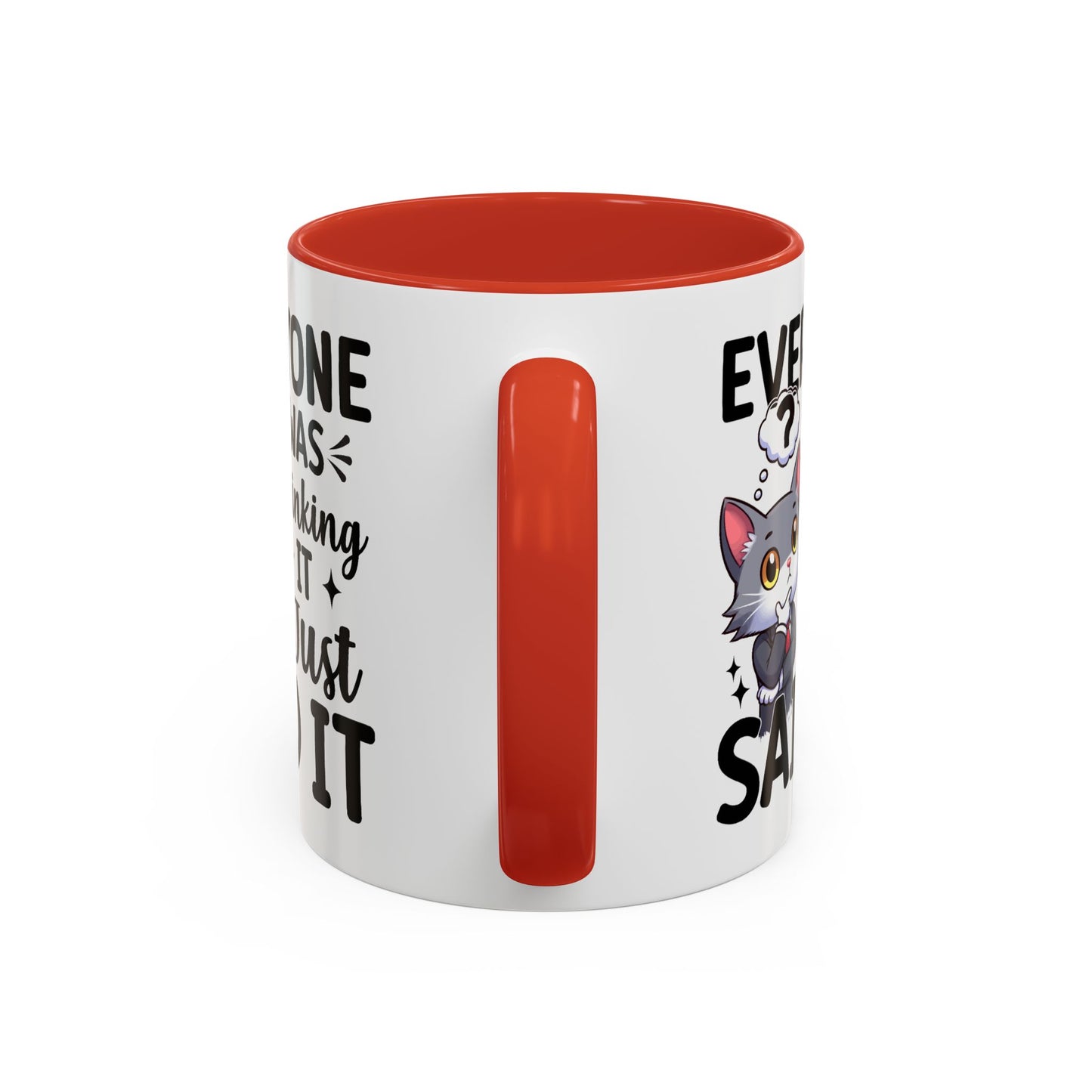 Humor Mug - Everyone Was Thinking It