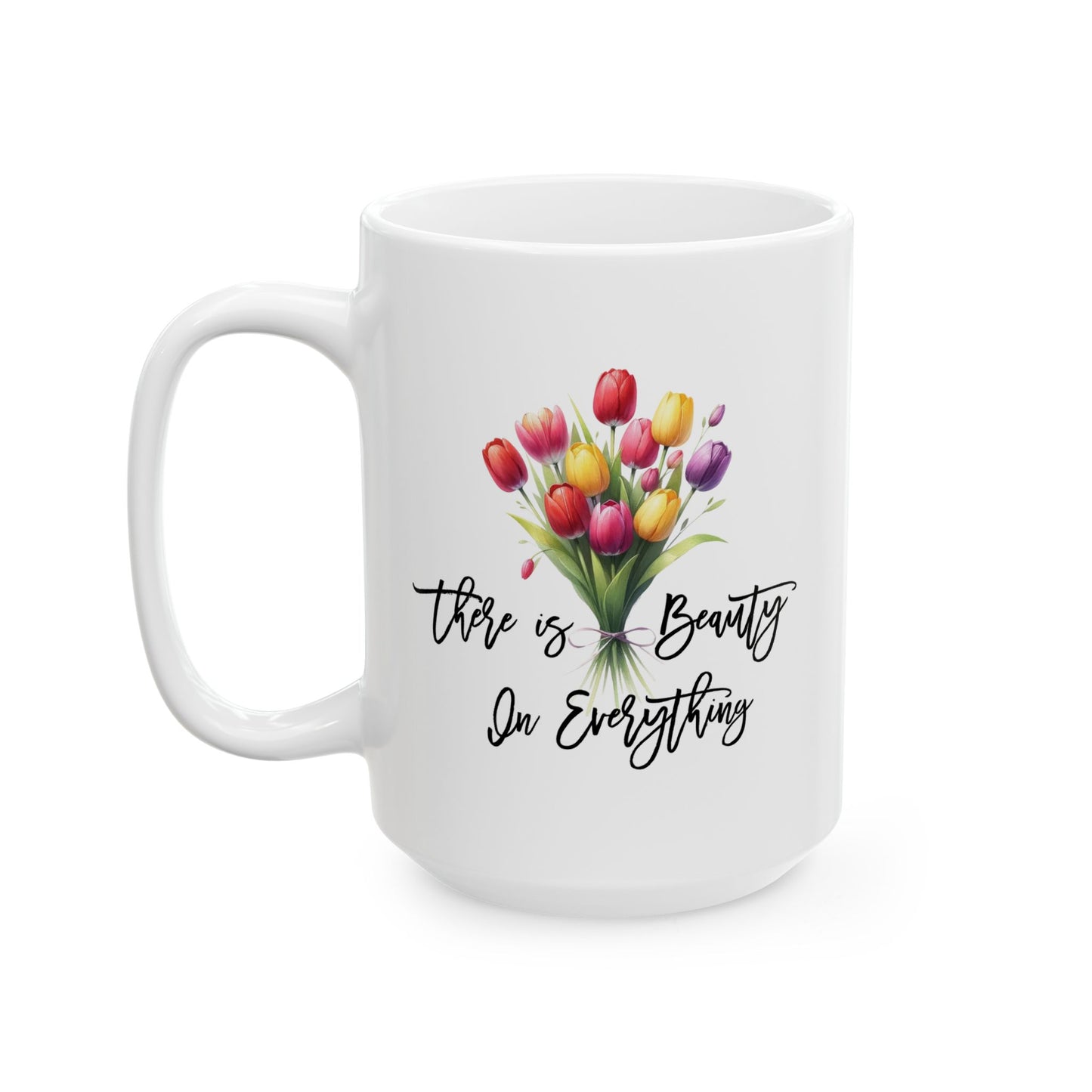 Motivation Mug - There is Beauty In Everything 2